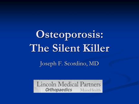 Osteoporosis: The Silent Killer
