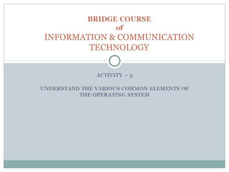 BRIDGE COURSE of INFORMATION & COMMUNICATION TECHNOLOGY
