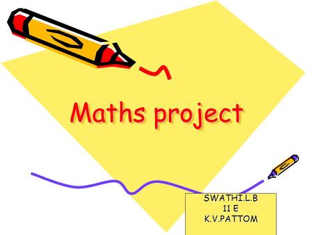 Maths project SWATHI.L.B 11 E K.V.PATTOM.