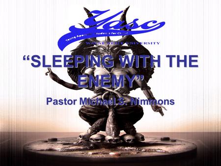 “SLEEPING WITH THE ENEMY”