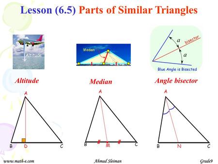 Lesson (6.5) Parts of Similar Triangles
