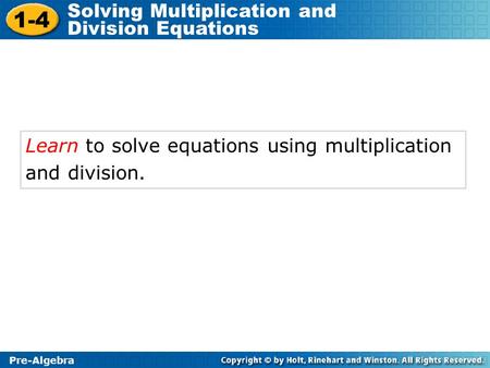 Learn to solve equations using multiplication and division.