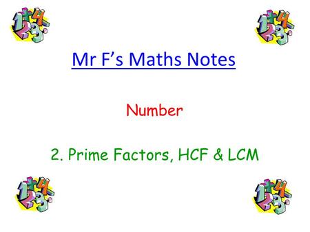 Number 2. Prime Factors, HCF & LCM