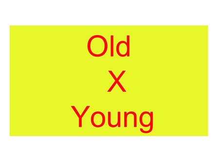 Old X Young.