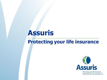 Assuris Protecting your life insurance. Who is Assuris? Founded in 1990, Assuris is the not for profit corporation, funded by the life insurance industry,