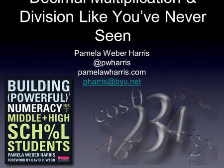 Decimal Multiplication & Division Like Youve Never Seen Pamela Weber pamelawharris.com