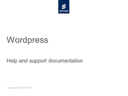 Slide title minimum 48 pt Slide subtitle minimum 30 pt Wordpress Help and support documentation Last updated: 2011-06-07.