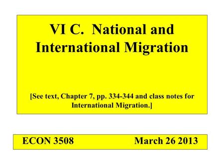 VI C. National and International Migration [See text, Chapter 7, pp