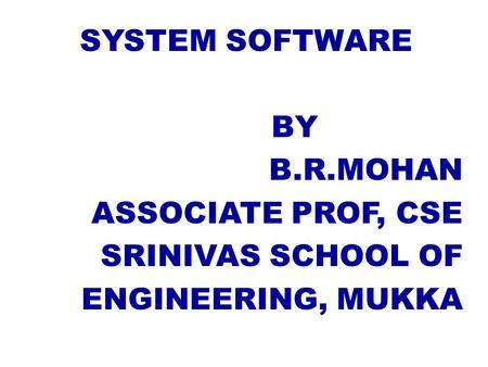 Introduction – This book introduces to the design and implementation of System Software