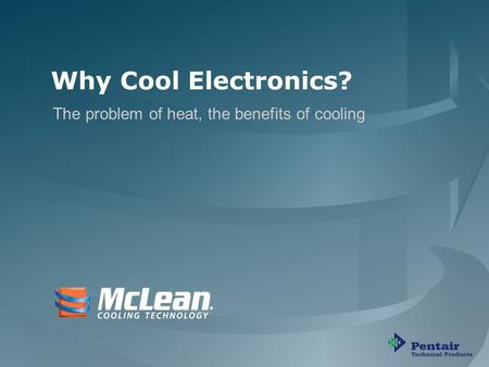 PP-00089 B Why Cool Electronics? The problem of heat, the benefits of cooling.