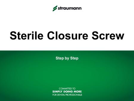 Sterile Closure Screw Step by Step.