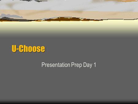 U-Choose Presentation Prep Day 1. Warm-up Choose 1 INTRO. Review recent notes on Birthday and age. Write down 10 dates in Spanish. –Section 1, must finish.