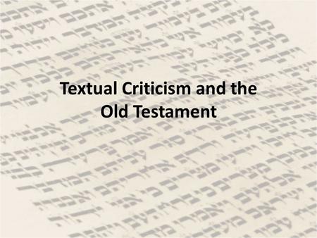 Textual Criticism and the Old Testament. Extant Manuscripts.