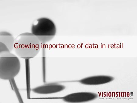 Growing importance of data in retail. Visionstate is a Canadian leader in delivering interactive information portals in public spaces. Interactive directory.
