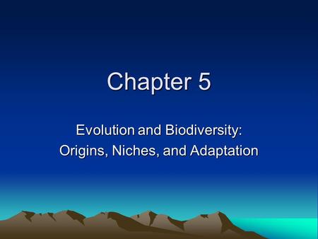 Evolution and Biodiversity: Origins, Niches, and Adaptation
