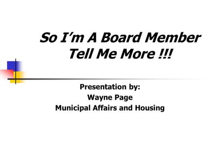 So I’m A Board Member Tell Me More !!!