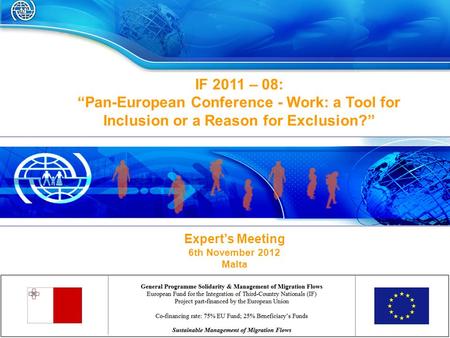IF 2011 – 08: Pan-European Conference - Work: a Tool for Inclusion or a Reason for Exclusion? Experts Meeting 6th November 2012 Malta.