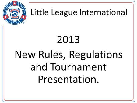 Little League ® Tournament A - Z Tournament Affidavits. - ppt download