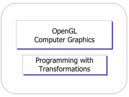 OpenGL Computer Graphics