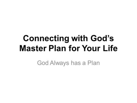 Connecting with God’s Master Plan for Your Life