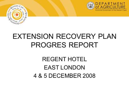 EXTENSION RECOVERY PLAN PROGRES REPORT REGENT HOTEL EAST LONDON 4 & 5 DECEMBER 2008.