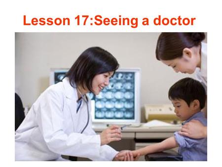 Lesson 17:Seeing a doctor