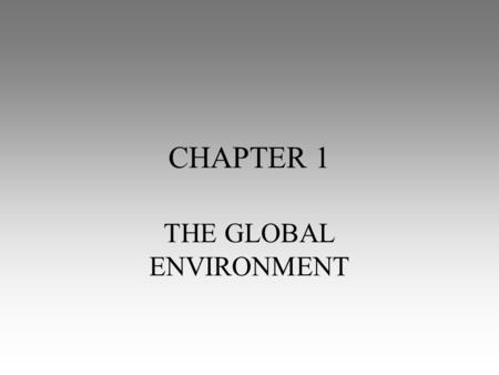 THE GLOBAL ENVIRONMENT