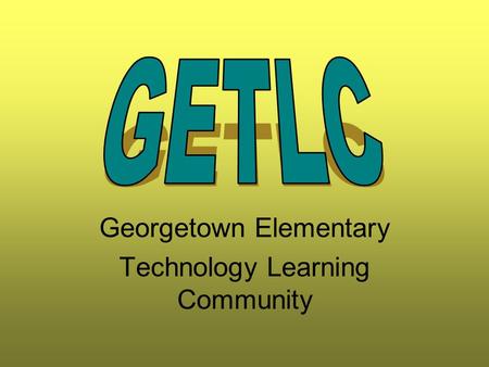 Georgetown Elementary Technology Learning Community.