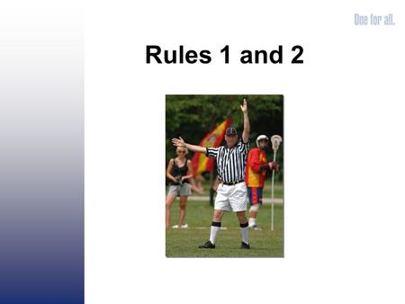 Rules 1 and 2. The Uniform Make the FIRST IMPRESSION positive.