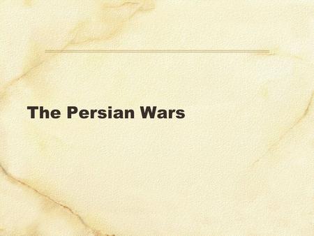 The Persian Wars.