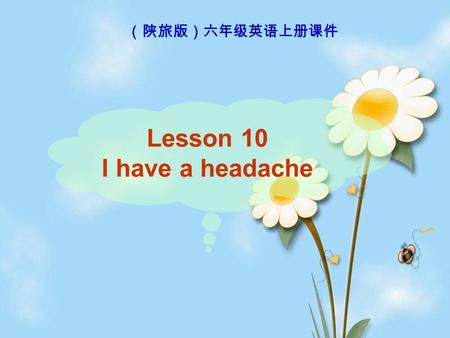 Lesson 10 I have a headache. a tooth /u:/ two teeth /i:/