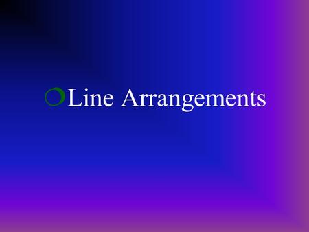 ¦Line Arrangements ¦l¦lead the eye along an obvious path ¦k¦keep the eye in continuous motion.