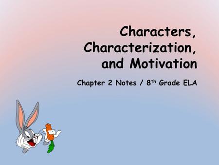 Characters, Characterization, and Motivation