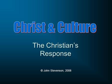The Christians Response © John Stevenson, 2008. What are some of the more inadequate ways that Christians go about offering a critique of popular culture?
