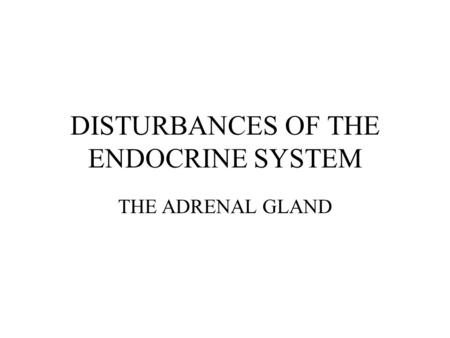DISTURBANCES OF THE ENDOCRINE SYSTEM