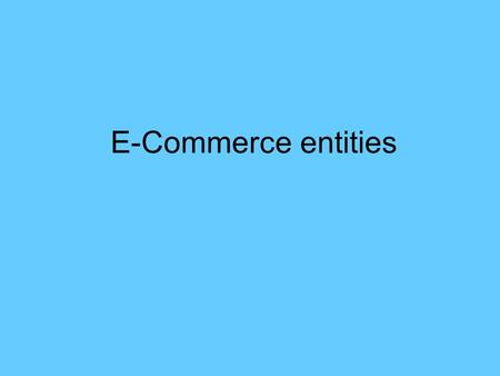 E-Commerce entities.