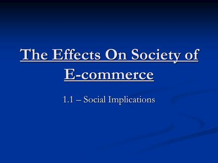 The Effects On Society of E-commerce