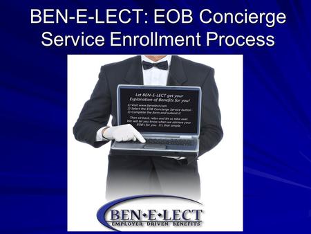 BEN-E-LECT: EOB Concierge Service Enrollment Process