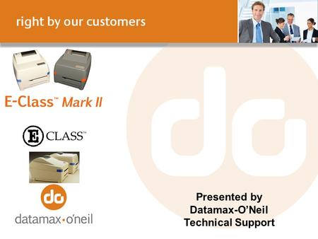 Presented by Datamax-O’Neil Technical Support