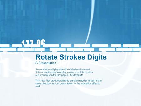Rotate Strokes Digits A Presentation An animation will play when the slideshow is viewed. If the animation does not play, please check the system requirements.