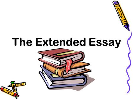 The Extended Essay.