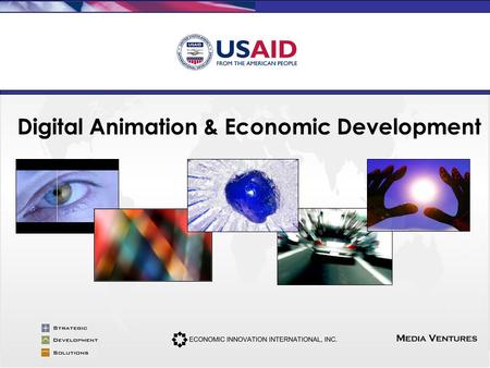 Digital Animation & Economic Development. Scope of Work RO, MK, BG, SCG Investors/Donors: 20+ Studios Visited: 30+ 1.Capacity 2.Education 3.Film Financing.