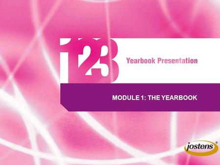 MODULE 1: THE YEARBOOK. 12 3 The Yearbook Yearbooks are a school TRADITION first appearing in 1845 and still evolving. YEARBOOKS STARTED AS SCHOOL SCRAPBOOKS.