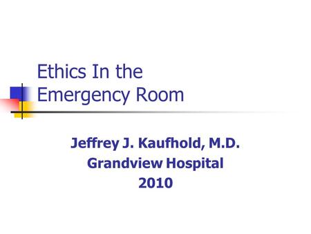 Ethics In the Emergency Room