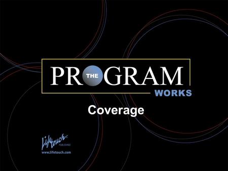 The Program Works Coverage. Coverage: A new approach to an old topic.