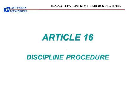 03/24/03 ARTICLE 16 DISCIPLINE PROCEDURE 1.