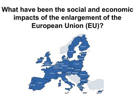 What have been the social and economic impacts of the enlargement of the European Union (EU)?