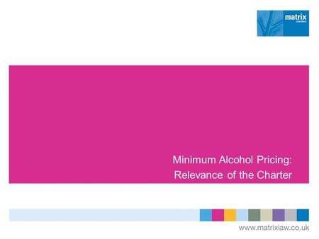 Minimum Alcohol Pricing: Relevance of the Charter.