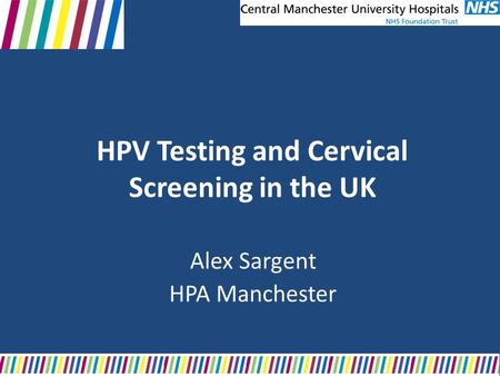HPV Testing and Cervical Screening in the UK