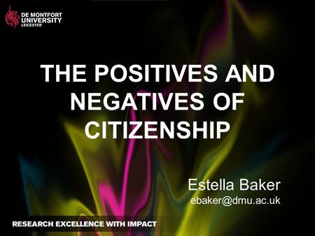 THE POSITIVES AND NEGATIVES OF CITIZENSHIP Estella Baker